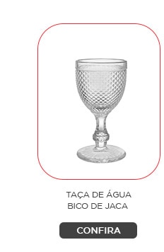 Taça de Água Bico de Jaca